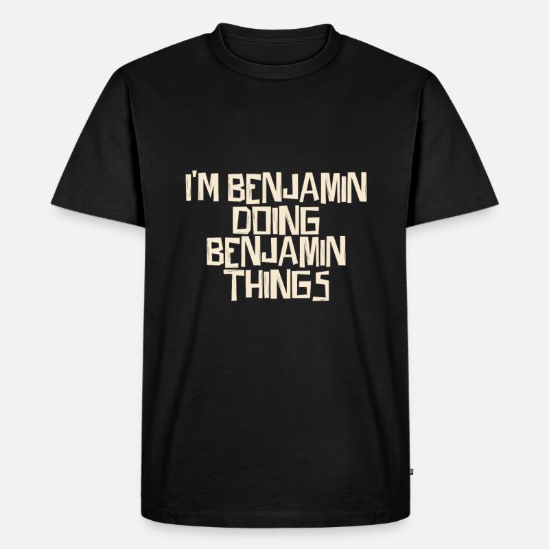 I'm Benjamin doing Benjamin things - Männer Premium Bio T-Shirt - Schwarz