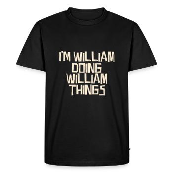 I'm William doing William things - Men's Premium Organic T-Shirt - black - Front - Nico (187cm)