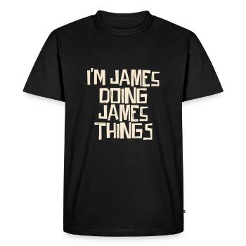 I'm James doing James things - Men's Premium Organic T-Shirt - black - Front - Nico (187cm)