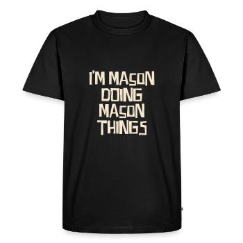 I'm Mason doing Mason things - Men's Premium Organic T-Shirt - black - Front - Nico (187cm)