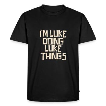 I'm Luke doing Luke things - Men's Premium Organic T-Shirt - black - Front - Nico (187cm)