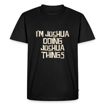 Je suis Joshua en train de faire des choses Joshua - T-shirt Premium bio Homme - noir - Devant - Nico (187cm)