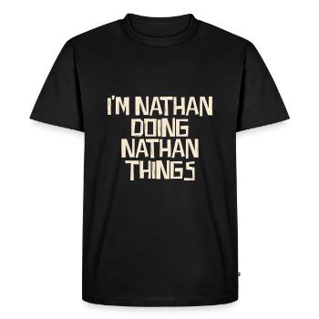 I'm Nathan doing Nathan things - Men's Premium Organic T-Shirt - black - Front - Nico (187cm)