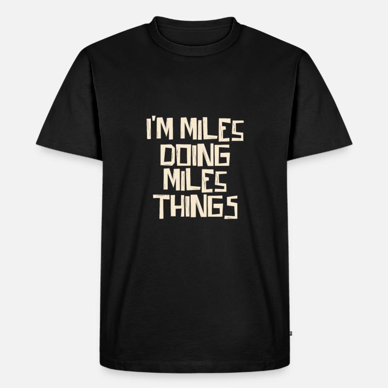 I'm Miles doing Miles things - Männer Premium Bio T-Shirt - Schwarz