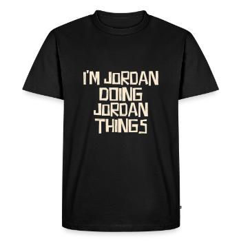 I'm Jordan doing Jordan things - Men's Premium Organic T-Shirt - black - Front - Nico (187cm)