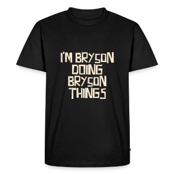 Je suis Bryson en train de faire des choses Bryson - T-shirt Premium bio Homme - noir - Devant - Nico (187cm)