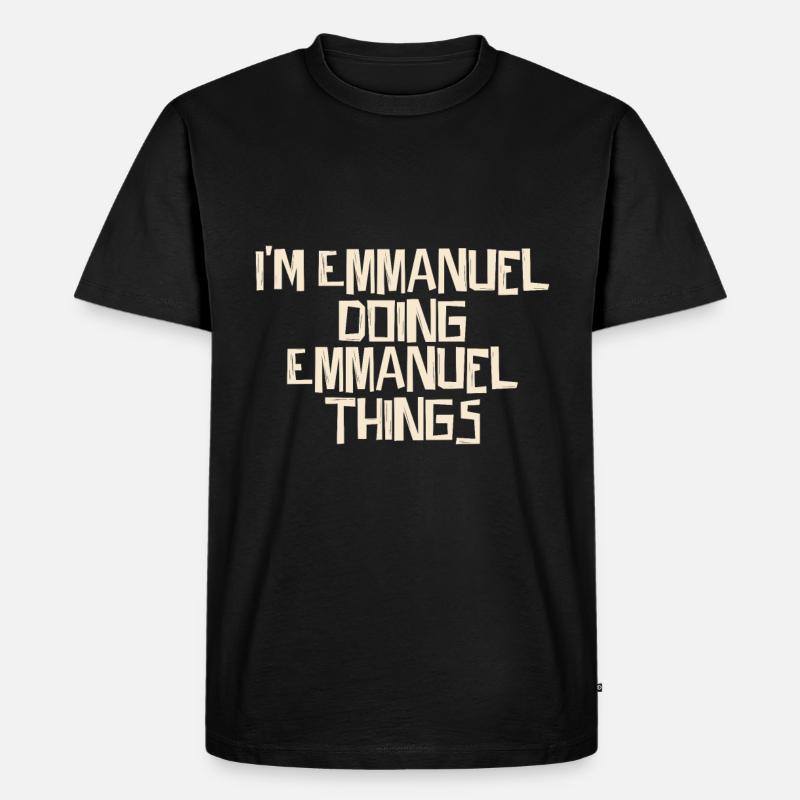 I'm Emmanuel doing Emmanuel things - Männer Premium Bio T-Shirt - Schwarz