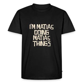 Je suis Matias en train de faire des choses Matias - T-shirt Premium bio Homme - noir - Devant - Nico (187cm)