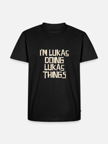 I'm Lukas doing Lukas things - Men's Premium Organic T-Shirt - black