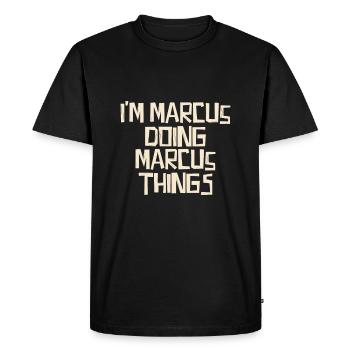 Je suis Marcus en train de faire des choses Marcus - T-shirt Premium bio Homme - noir - Devant - Nico (187cm)