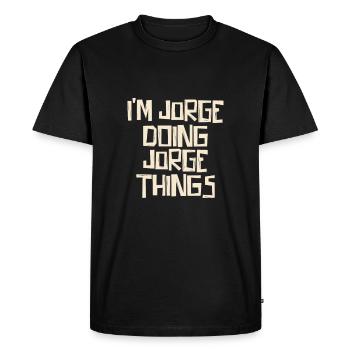 Je suis Jorge en train de faire des choses à Jorge - T-shirt Premium bio Homme - noir - Devant - Nico (187cm)
