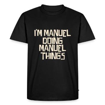 Je suis Manuel en train de faire des choses à Manuel - T-shirt Premium bio Homme - noir - Devant - Nico (187cm)
