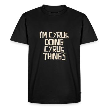I'm Cyrus doing Cyrus things - Men's Premium Organic T-Shirt - black - Front - Nico (187cm)