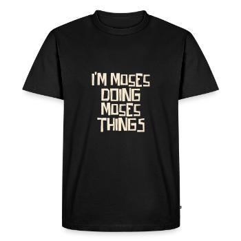 Je suis Moïse qui fait des choses à Moïse - T-shirt Premium bio Homme - noir - Devant - Nico (187cm)