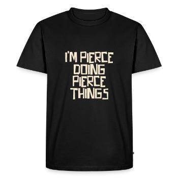 I'm Pierce doing Pierce things - Men's Premium Organic T-Shirt - black - Front - Nico (187cm)