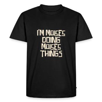 Je suis Moises en train de faire des choses Moises - T-shirt Premium bio Homme - noir - Devant - Nico (187cm)