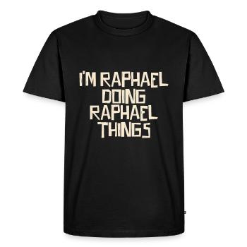 I'm Raphael doing Raphael things - Men's Premium Organic T-Shirt - black - Front - Nico (187cm)