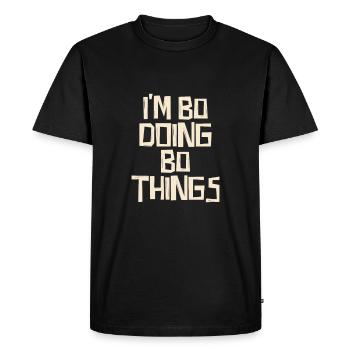 I'm Bo doing Bo things - Men's Premium Organic T-Shirt - black - Front - Nico (187cm)