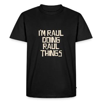 I'm Raul doing Raul things - Men's Premium Organic T-Shirt - black - Front - Nico (187cm)