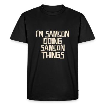 I'm Samson doing Samson things - Men's Premium Organic T-Shirt - black - Front - Nico (187cm)