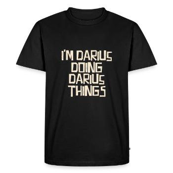 I'm Darius doing Darius things - Men's Premium Organic T-Shirt - black - Front - Nico (187cm)