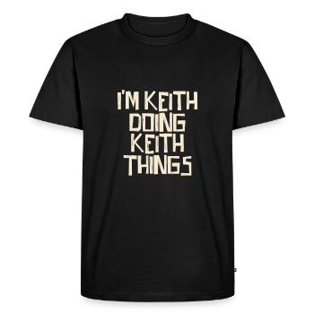 I'm Keith doing Keith things - Men's Premium Organic T-Shirt - black - Front - Nico (187cm)