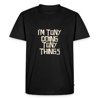 I'm Tony doing Tony things - Men's Premium Organic T-Shirt - black - Front - Nico (187cm)