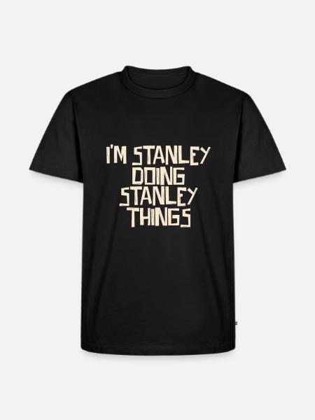 Jeg er Stanley som gjør Stanley-ting - Premium økologisk T-skjorte for menn - svart