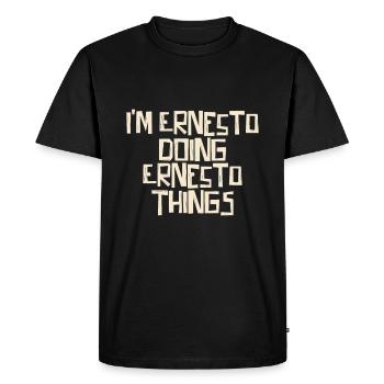 I'm Ernesto doing Ernesto things - Men's Premium Organic T-Shirt - black - Front - Nico (187cm)