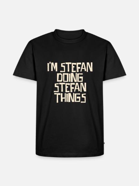 I'm Stefan doing Stefan things - Men's Premium Organic T-Shirt - black