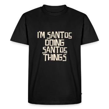 I'm Santos doing Santos things - Men's Premium Organic T-Shirt - black - Front - Nico (187cm)