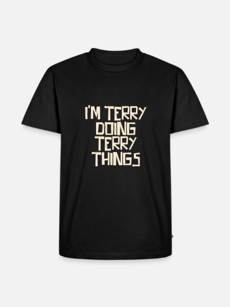 I'm Terry doing Terry things - Männer Premium Bio T-Shirt - Schwarz