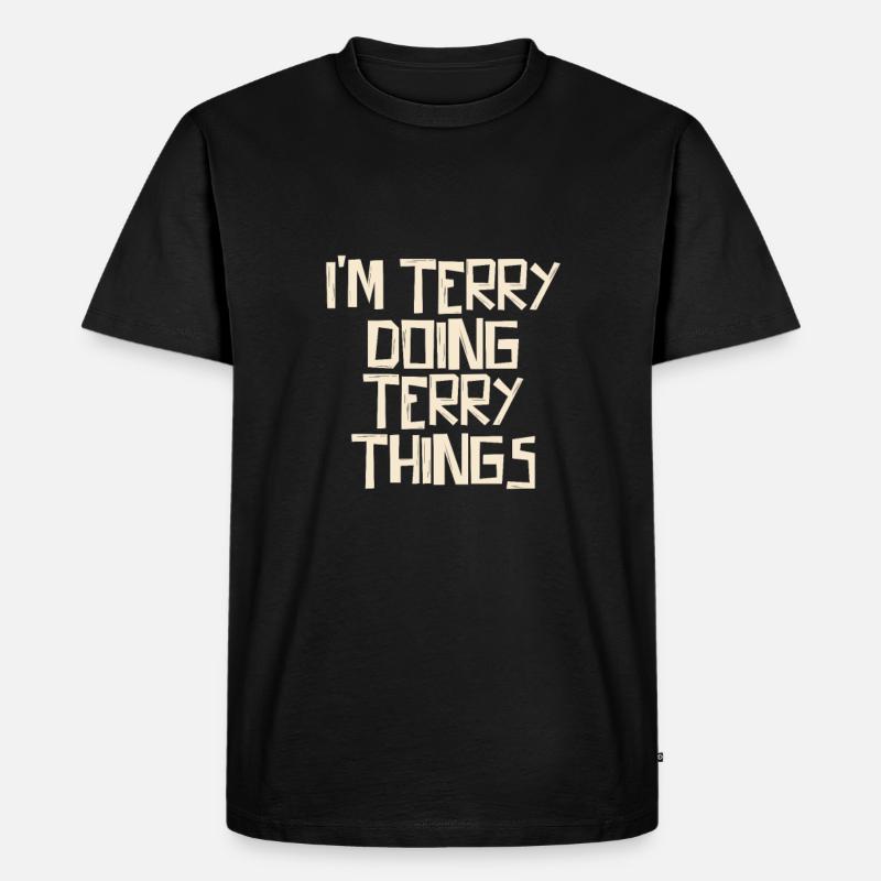I'm Terry doing Terry things - Männer Premium Bio T-Shirt - Schwarz