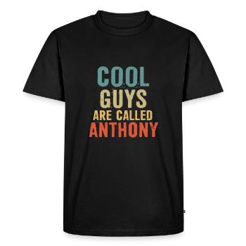 Cool guys are called Anthony - Men's Premium Organic T-Shirt - black - Front - Nico (187cm)