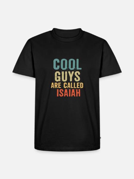Cool guys are called isaiah - Men's Premium Organic T-Shirt - black