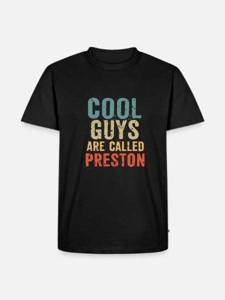 Cool guys are called Preston - Men's Premium Organic T-Shirt - black