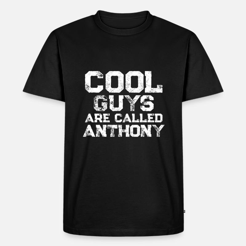 Cool guys are called Anthony - Men's Premium Organic T-Shirt - black