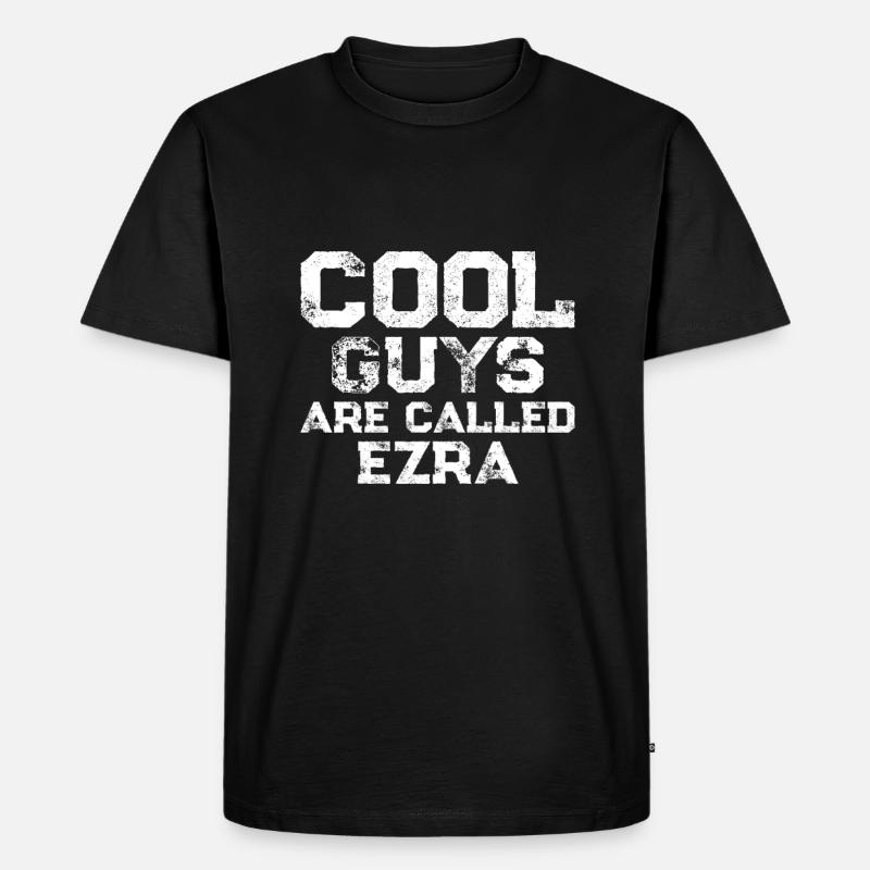 Cool guys are called Ezra - Männer Premium Bio T-Shirt - Schwarz