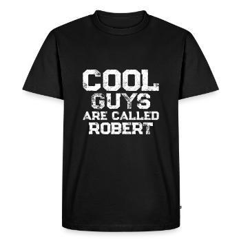 Cool guys are called Robert - Men's Premium Organic T-Shirt - black - Front - Nico (187cm)