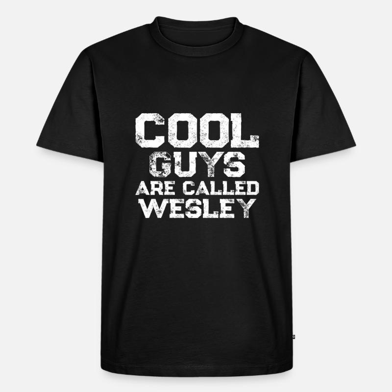 Cool guys are called Wesley - Männer Premium Bio T-Shirt - Schwarz