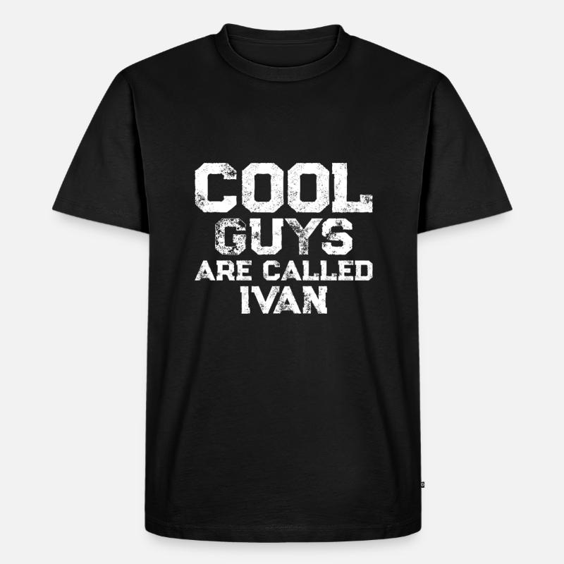 Cool guys are called Ivan - Männer Premium Bio T-Shirt - Schwarz