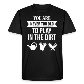 You're never too old to play in the dirt - Men's Premium Organic T-Shirt - black - Front - Nico (187cm)