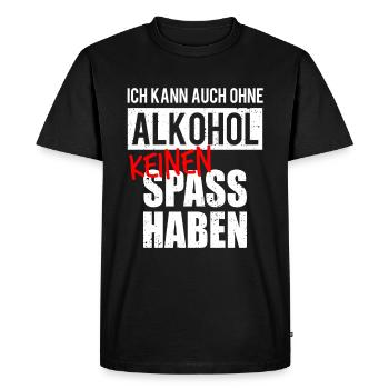 Auch Ohne Alkohol Keinen Spaß Lustige Sauf Sprüche - Männer Premium Bio T-Shirt - Schwarz - Vorne - Nico (187cm)