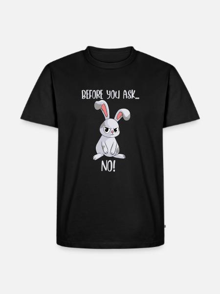 Bunny Befor you ask ... NO funny rabbit - Men's Premium Organic T-Shirt - black