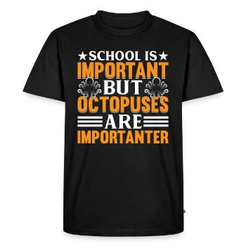 School Is Important But Octopuses Are Importanter - Men's Premium Organic T-Shirt - black - Front - Nico (187cm)