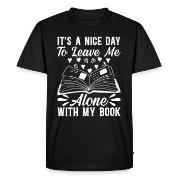 Book Lover - It's A Nice Day To Leave Me Alone Wit - Men's Premium Organic T-Shirt - black - Front - Nico (187cm)