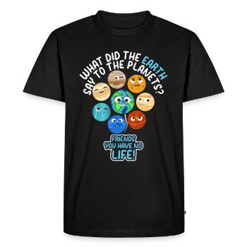 What Did The Earth Say To The Planets - Funny Sola - Men's Premium Organic T-Shirt - black - Front - Nico (187cm)