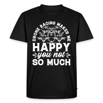 Drone Racing Makes Me Happy You Not So Much - Dron - Men's Premium Organic T-Shirt - black - Front - Nico (187cm)