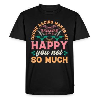 Drone Pilot - La course de drones me rend heureux que vous ne soyez pas - T-shirt Premium bio Homme - noir - Devant - Nico (187cm)