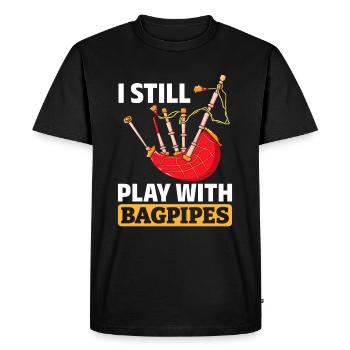 Bagpipe Player Bagpiper - I Still Play With Bagpip - Men's Premium Organic T-Shirt - black - Front - Nico (187cm)